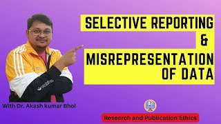 Selective Reporting amp Misrepresentation of Data  eSupport for Research  2022  Dr Akash Bhoi [upl. by Assirroc]